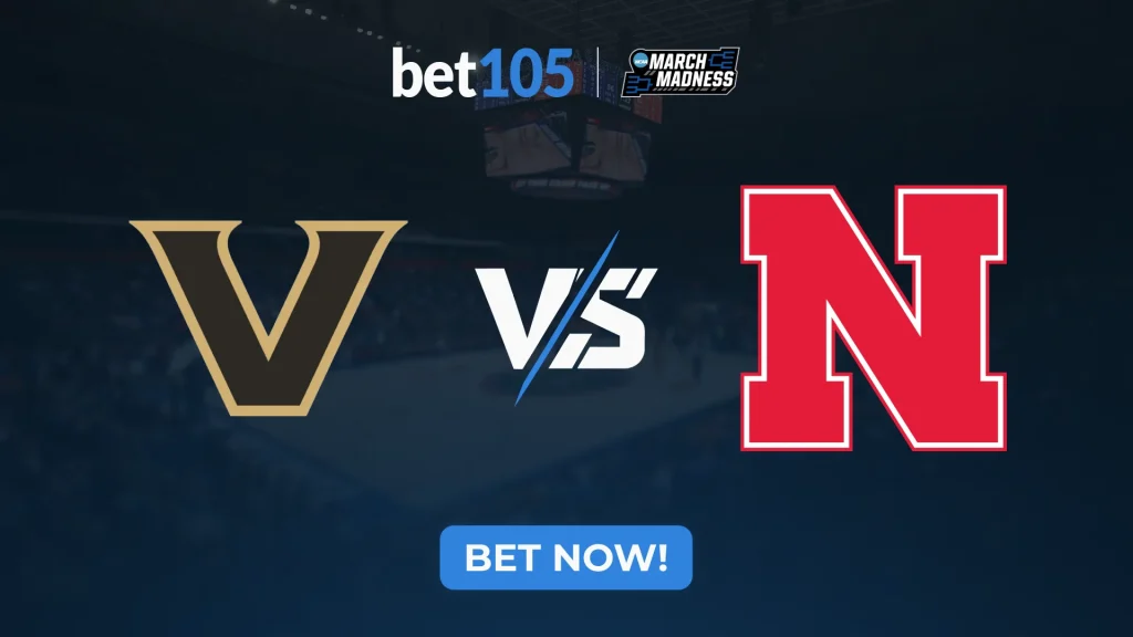 Vanderbilt Commodores vs Nebraska Cornhuskers March Madness 2026 Second Round prediction and betting analysis on bet105